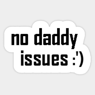 daddy issues Sticker